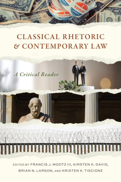 Classical Rhetoric and Contemporary Law: A Critical Reader