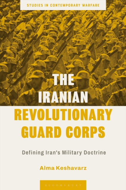 The Iranian Revolutionary Guard Corps: Defining Iran's Military Doctrine