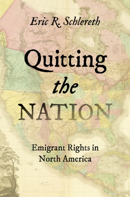 Quitting the Nation: Emigrant Rights in North America