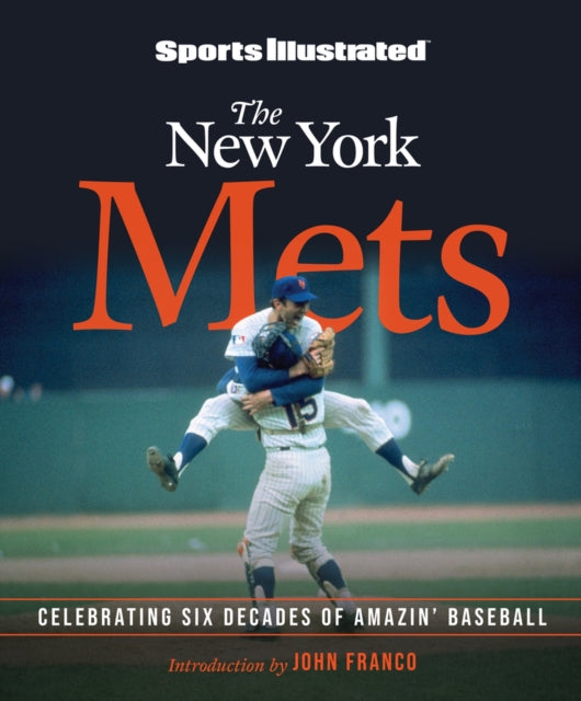 Sports Illustrated The New York Mets at 60: Celebrating Six Decades of Amazin' Baseball