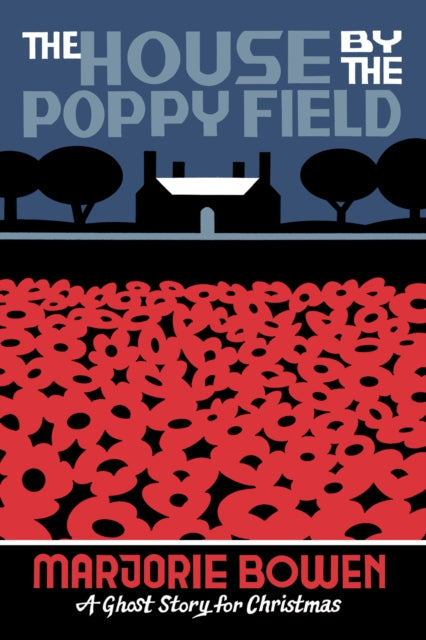 The House by the Poppy Field: A Ghost Story for Christmas