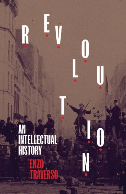 Revolution: An Intellectual History