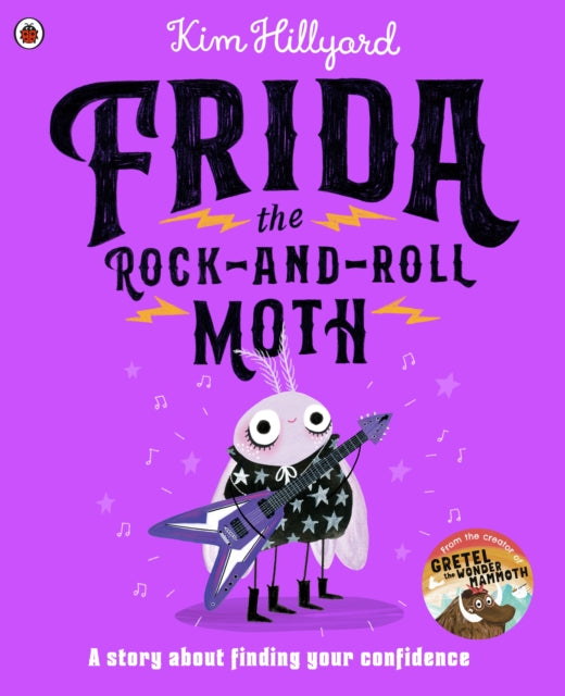 Frida the Rock-and-Roll Moth: A story about finding your confidence