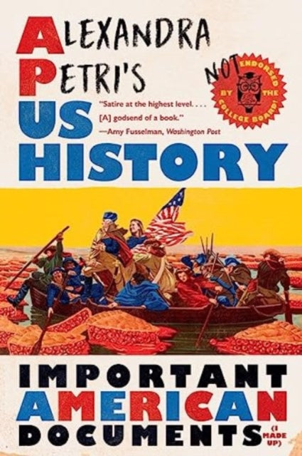 Alexandra Petri's US History: Important American Documents (I Made Up)