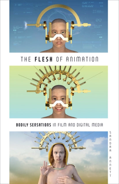 The Flesh of Animation: Bodily Sensations in Film and Digital Media