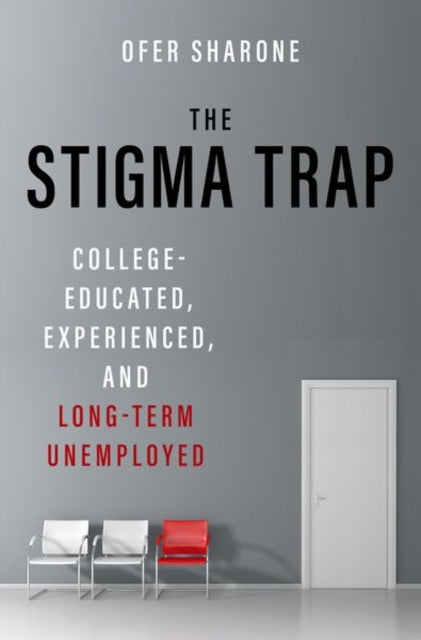 The Stigma Trap: College-Educated, Experienced, and Long-Term Unemployed