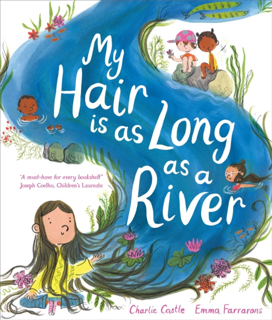 My Hair is as Long as a River: A picture book about the magic of being yourself