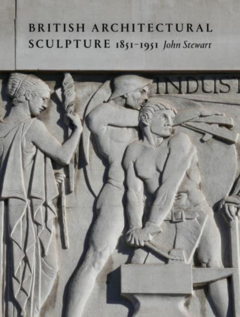 British Architectural Sculpture: 1851-1951