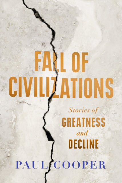 Fall of Civilizations: Stories of Greatness and Decline