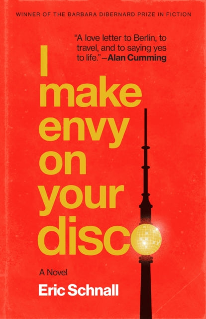 I Make Envy on Your Disco: A Novel