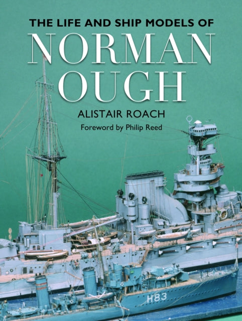 The Life and Ship Models of Norman Ough