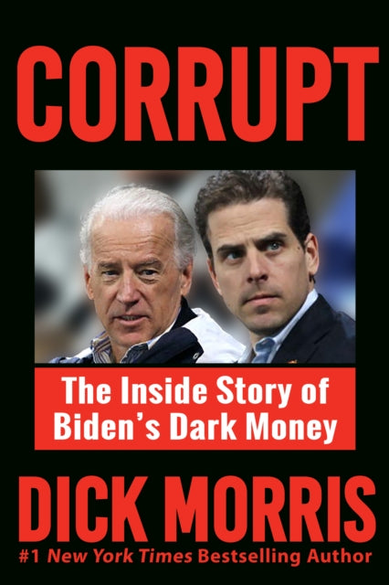CORRUPT: The Biden Family's Dark Money, with a Foreword by Peter Navarro