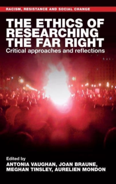 The Ethics of Researching the Far Right: Critical Approaches and Reflections