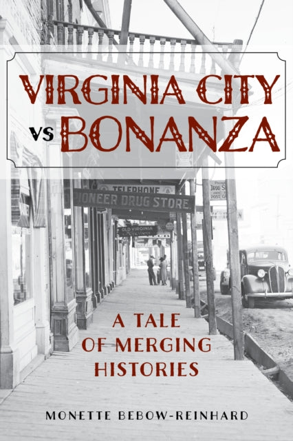 Virginia City vs Bonanza: A Tale of Merging Histories