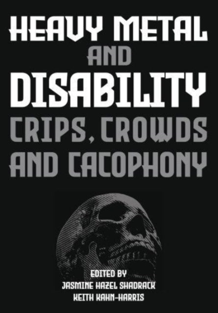 Heavy Metal and Disability: Crips, Crowds, and Cacophonies