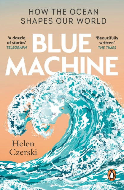 Blue Machine: How the Ocean Shapes Our World