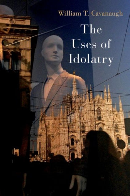 The Uses of Idolatry