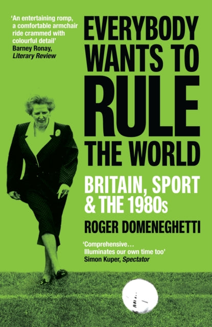 Everybody Wants to Rule the World: Britain, Sport and the 1980s