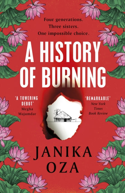A History of Burning: The perfect summer read for fans of Half of a Yellow Sun, Homegoing and Pachinko