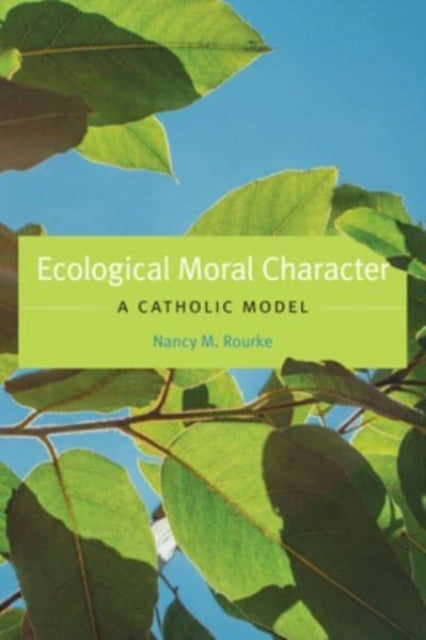 Ecological Moral Character: A Catholic Model