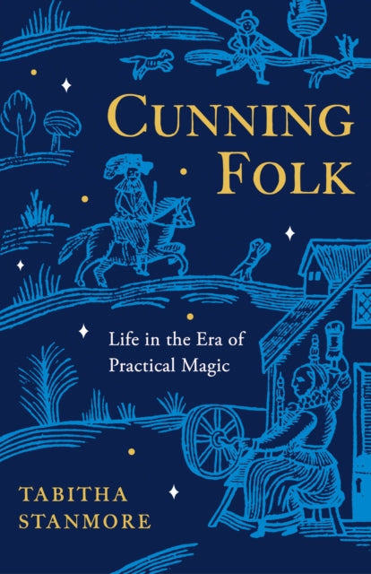 Cunning Folk: Life in the Era of Practical Magic