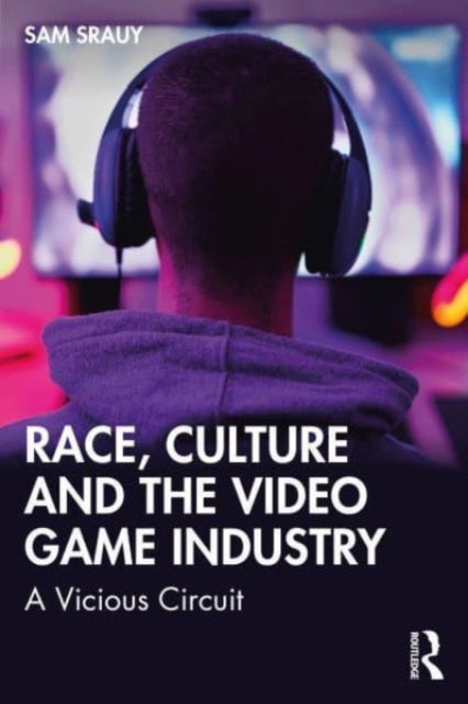 Race, Culture and the Video Game Industry: A Vicious Circuit