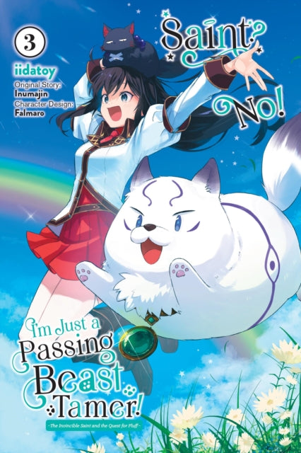 Saint? No! I'm Just a Passing Beast Tamer!, Vol. 3 The Invincible Saint and the Quest for Fluff