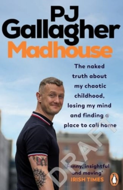 Madhouse: The naked truth about my chaotic childhood, losing my mind and finding a place to call home