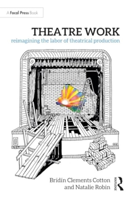 Theatre Work: Reimagining the Labor of Theatrical Production