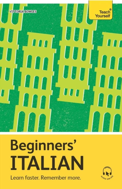 Beginners’ Italian: Learn faster. Remember more.
