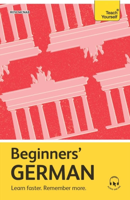 Beginners’ German: Learn faster. Remember more.