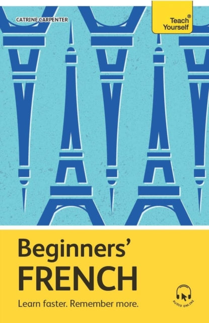 Beginners’ French: Learn faster. Remember more.