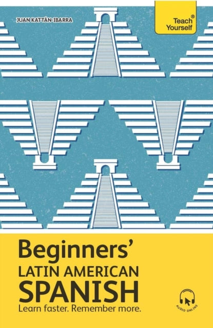 Beginners’ Latin American Spanish: Learn faster. Remember more.