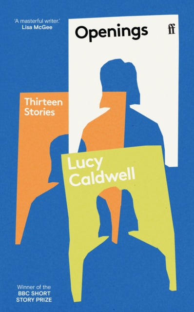 Openings: 'So varied, so subtle, so tonally poised - a stunning collection.' TESSA HADLEY
