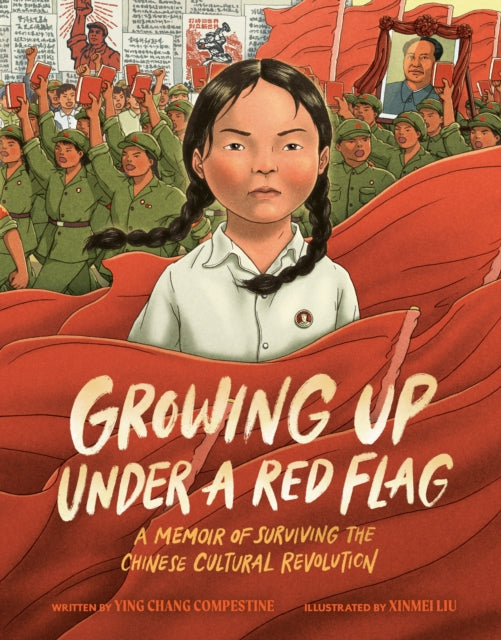 Growing Up under a Red Flag: A Memoir of Surviving the Chinese Cultural Revolution