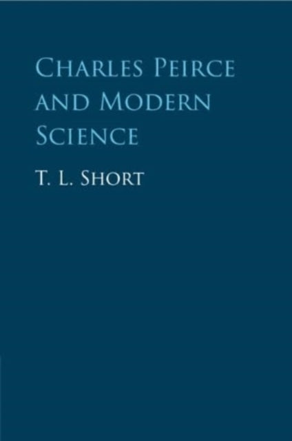 Charles Peirce and Modern Science