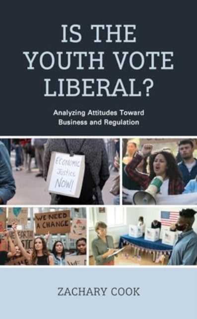 Is the Youth Vote Liberal?: Analyzing Attitudes Toward Business and Regulation