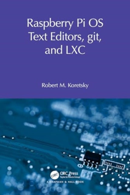 Raspberry Pi OS Text Editors, git, and LXC: A Practical Approach