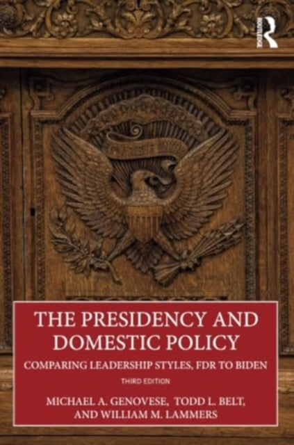 The Presidency and Domestic Policy: Comparing Leadership Styles, FDR to Biden