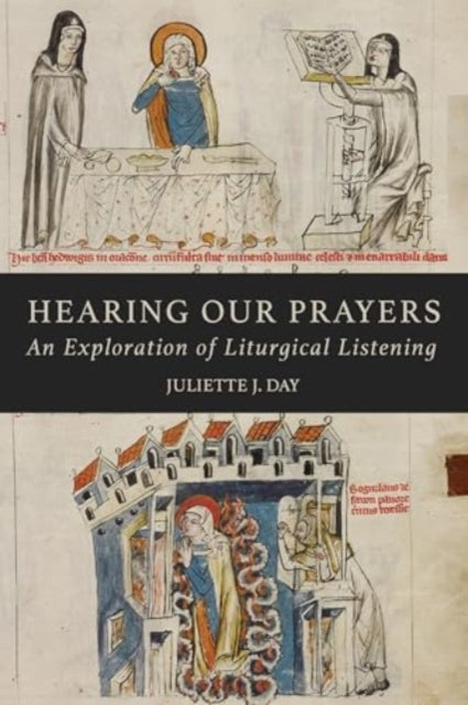 Hearing Our Prayers: An Exploration of Liturgical Listening