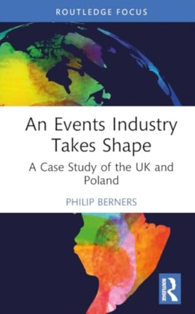 An Events Industry Takes Shape: A Case Study of the UK and Poland