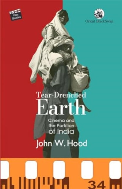 Tear-Drenched Earth: Cinema and the Partition of India