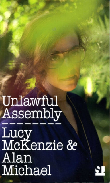 Unlawful Assembly - Lucy McKenzie & Alan Michael