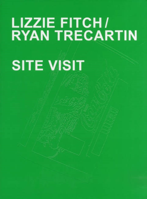 Lizzie Fitch / Ryan Trecartin - Site Visit