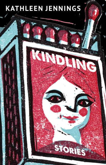 Kindling: Stories