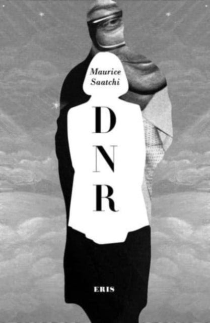 Do Not Resuscitate: The Life and Afterlife of Maurice Saatchi (DNR)