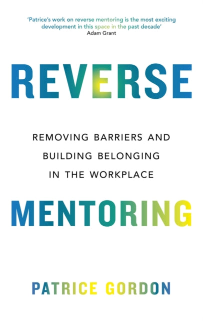 Reverse Mentoring: Removing Barriers and Building Belonging in the Workplace