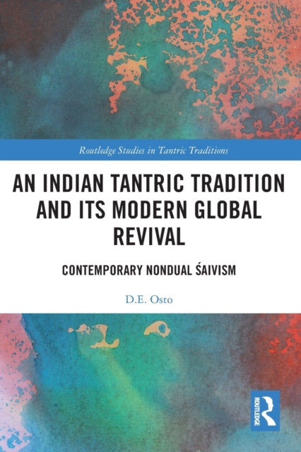 An Indian Tantric Tradition and Its Modern Global Revival: Contemporary Nondual Saivism