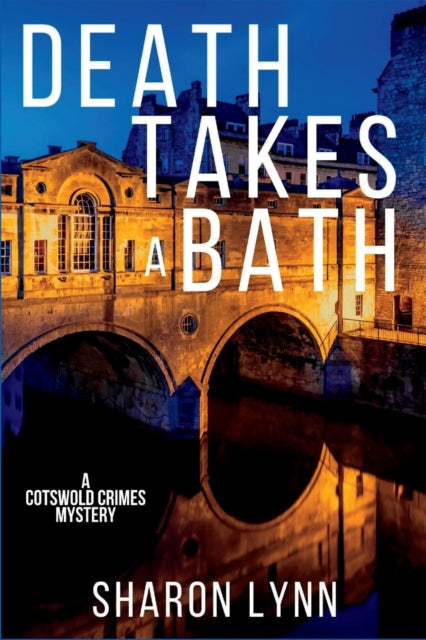 Death Takes a Bath: A Cotswold Crimes Mystery