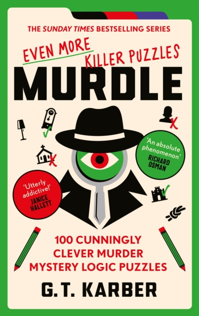 Murdle: Even More Killer Puzzles: 100 Cunningly Clever Murder Mystery Logic Puzzles